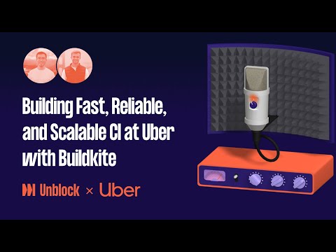 Building Fast, Reliable, and Scalable CI at Uber with Buildkite | Xiaoyang Tan & Tyler French, Uber