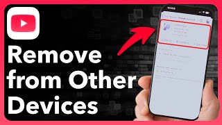 How To Remove YouTube Account From Other Devices