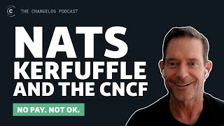 NATS and the CNCF kerfuffle | Derek Collison shares NATS/Synadia story