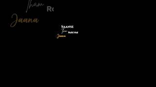 Saanse Tham Rahi Hai Jaana🥀😔 Black Screen Lyrics Status #blackscreenstatus #shorts