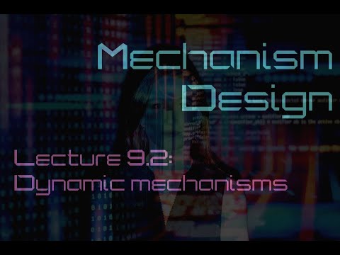 Lecture 9.2: Introduction to dynamic mechanisms (Mechanism Design)