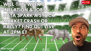 Will This Week's Inflation & Jobs Data Spark a Stock Market Crash or Rally? Find out LIVE at 2pm ET