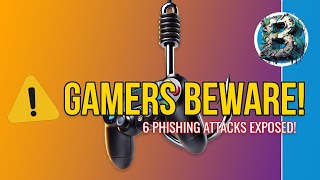 🚨 6 Phishing Scams Gamers Must Avoid!