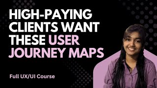 THE USER JOURNEY MAP CLIENTS WILL PAY PREMIUM FOR