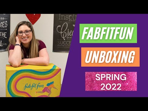 My Unboxing of the FabFitFun Box - Spring 2022 Edition II Free Starter Boxes II Over $250 Value