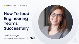 How To Lead Engineering Teams Successfully with Dominika Rogala