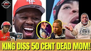 King Call Out 50 Cent! Go Dig Ya MAMA UP! This Bad!