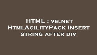 HTML : vb.net HtmlAgilityPack Insert string after div