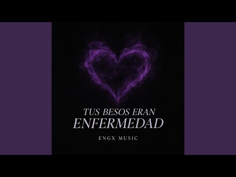 Tus Besos Eran Enfermedad