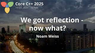 We got reflection - now what? :: Noam Weiss