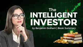 The Intelligent Investor by Benjamin Graham | Book Summary (Warren Buffett’s Favorite Guide)