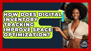 How Does Digital Inventory Tracking Improve Space Optimization? - Your Organization Mentor