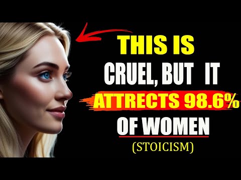 This TRUTH makes you IRRESISTIBLE to 98.6% of WOMEN! | Stoicism
