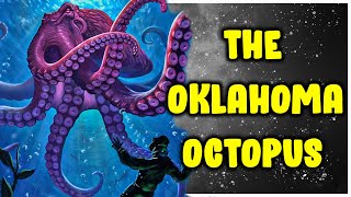 THE OKLAHOMA OCTOPUS : The Legendary Beast Of The Oklahoma Lakes (Oklahoma Folklore)