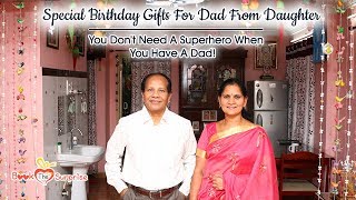 Birthday gifts for dad from daughter that depict love and respect for him! | Bookthesurprise