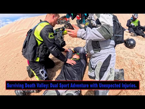Surviving Death Valley: Dual Sport Adventure with Unexpected Injuries.