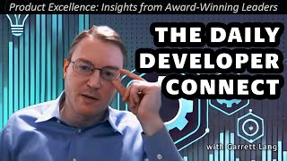The Daily Developer Connection—Key to Great Product Management