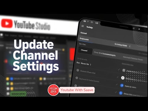 Update Your YouTube Channel Settings (General + Channel) The Right Way |  Youtube With Saave