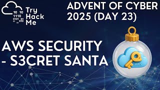 TryHackMe Advent of Cyber 2025 (Day 23): AWS Security - S3cret Santa