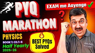 🔥 PYQ MARATHON 😱 | Class 12 Physics Ch 1–8 (2025–26) | Half Yearly Exam me Aayenge ✅ Arvind Academy