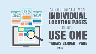 Should You Still Make Individual Location Pages or Just Use One “Areas Served” Page