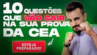 Essas 10 QUESTÕES VÃO CAIR na sua prova da CEA! 😮