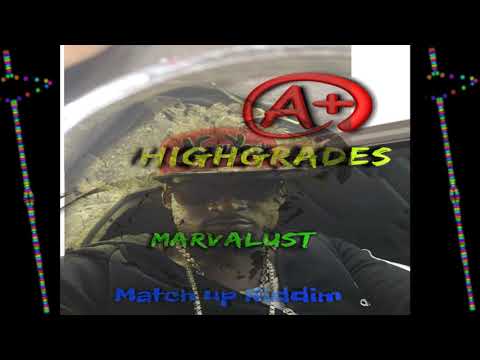 Marvalust- HighGrades (match up riddim)