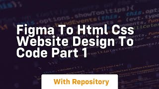 Figma to html css website design to code part 1