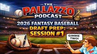 2026 FANTASY BASEBALL DRAFT PREP: SESSION #1 | #fantasybaseball #pallazzopodcast #gimme2
