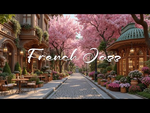 Relaxing Morning French Jazz Cafe Vibe Smooth Tunes Cherry Blossom Aesthetic Scene