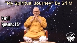 (Part 1/3) Complete Discourse on Mystical Journey by Sri M