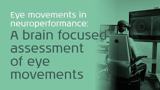 Eye movements in neuroperformance: A brain focused assessment of eye movements