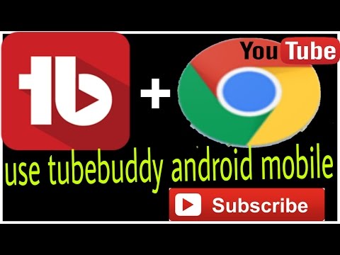 How to use Tubebuddy with your chrome browser with android mobile 【with proof】