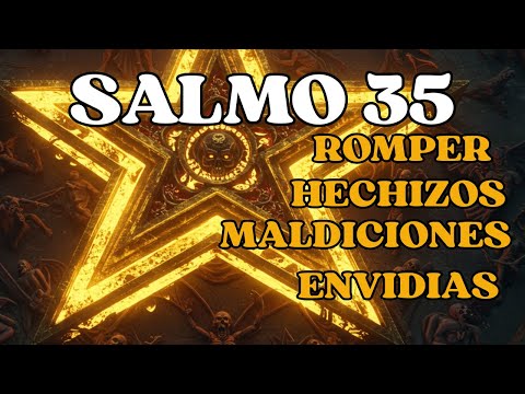 Salmo 35, el más Poderoso para Romper Hechizos, Maldiciones y Envidias ǀ Oración Poderosa