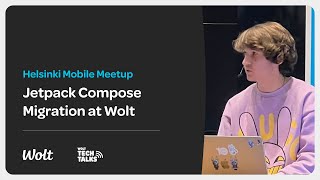Jetpack Compose Migration at Wolt – Helsinki Mobile Meetup