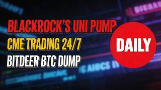 BlackRock's UNI Pump & CME Goes 24/7, BITDEER BTC DUMP | Web3 Daily (Feb 22, 2026)