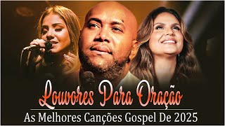 Louvores de Adoração 2026 | CAMINHO NO DESERTO, Diz, Poderoso Deus.. - Louvores Para Oração 🙏