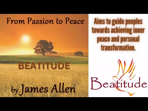 BEATITUDE | Chapter 6 | From Passion to Peace by James Allen | Audio Book