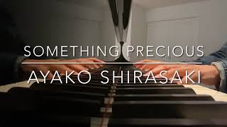 Ayako Shirasaki (白崎彩子)/Something Precious (original)