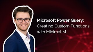 Microsoft Power Query: Creating Custom Functions with Minimal M