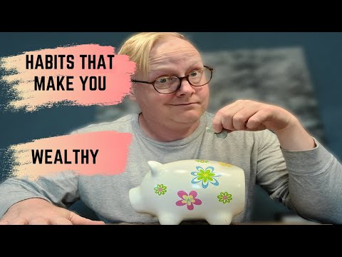 Habits That Make You Wealthy and Build Your Money Savings