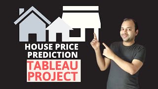 Hands-On Tableau Project For Data Science | Tableau Basic Project - Predicting House Prices