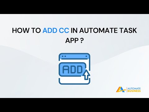 How to add CC in Automate Task App