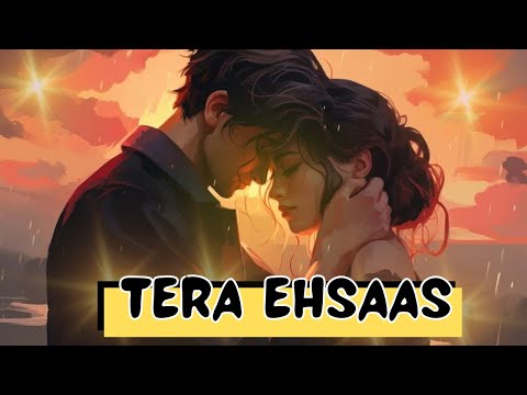 Tera Ehsaas || #LoFiMusic #ChillBeats#RelaxingVibes #romantic