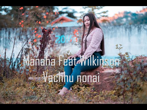 Manaha Feat Wilkinson   Vachhu Nonai