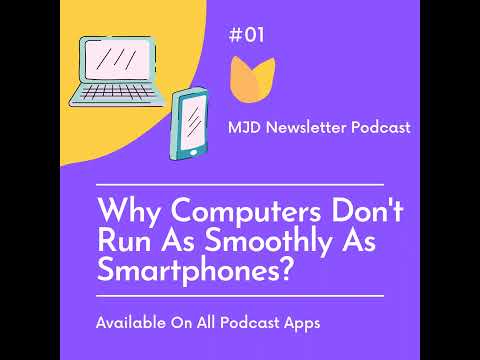 Why Computers Don't Run As Smoothly As Smartphones?