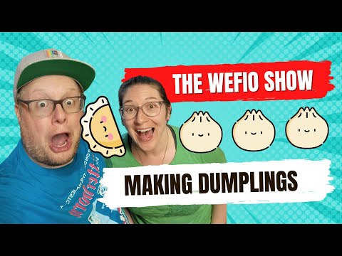 Tess and Alex Make Dumplings - The WeFIO Show