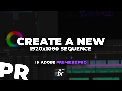 How To Create A 1920x1080 Sequence In Adobe Premiere Pro