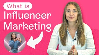 What Is Influencer Marketing?