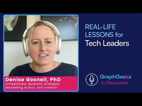 GraphGeeks in Discussion: Real-Life Lessons for Tech Leaders with Denise Gosnell